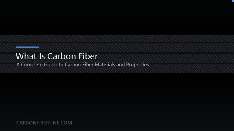 What Is Carbon Fiber: A Complete Guide to Carbon Fiber Materials